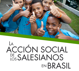 LA ACCIÓN SOCIAL DE LOS SALESIANOS EN BRASIL